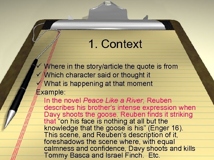 1. Context ü Where in the story/article the quote is from ü Which character