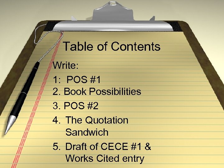Table of Contents Write: 1: POS #1 2. Book Possibilities 3. POS #2 4.