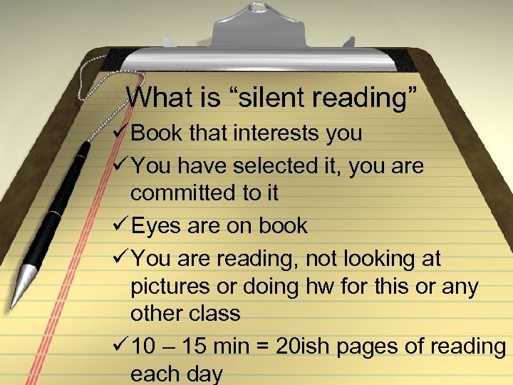 What is “silent reading” ü Book that interests you ü You have selected it,