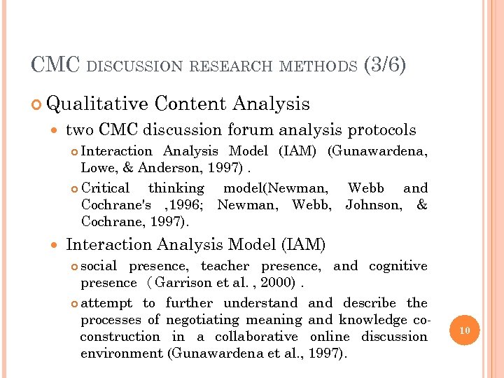 CMC DISCUSSION RESEARCH METHODS (3/6) Qualitative Content Analysis two CMC discussion forum analysis protocols