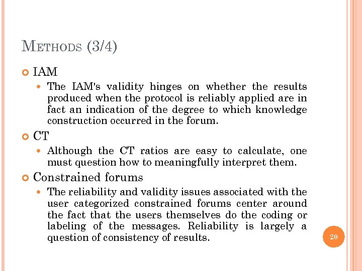 METHODS (3/4) IAM CT The IAM's validity hinges on whether the results produced when