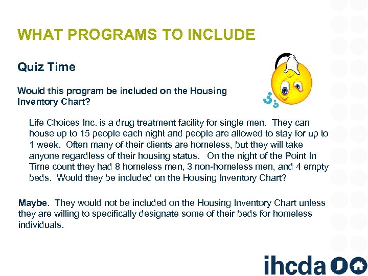 WHAT PROGRAMS TO INCLUDE Quiz Time Would this program be included on the Housing