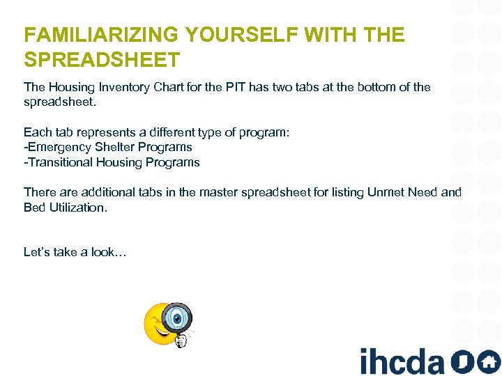 FAMILIARIZING YOURSELF WITH THE SPREADSHEET The Housing Inventory Chart for the PIT has two