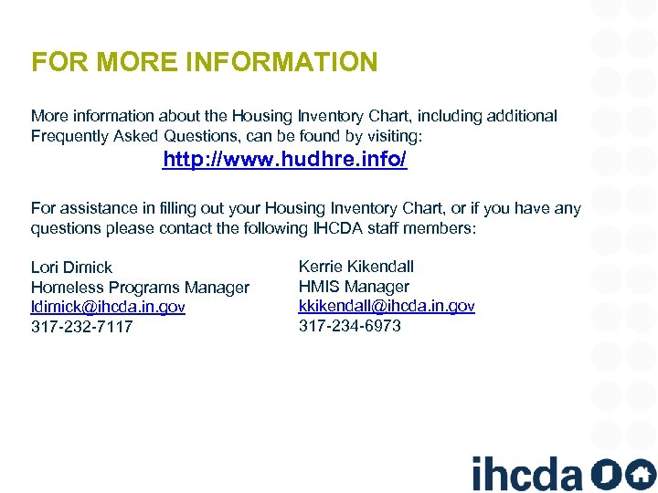 FOR MORE INFORMATION More information about the Housing Inventory Chart, including additional Frequently Asked