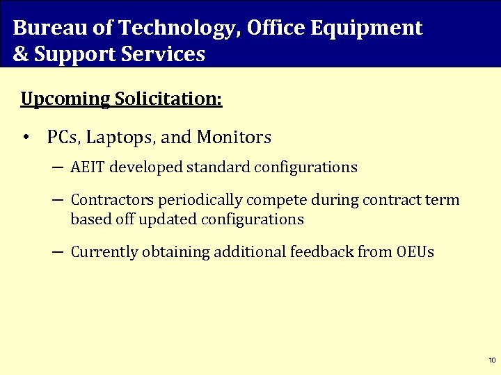 Bureau of Technology, Office Equipment & Support Services Upcoming Solicitation: • PCs, Laptops, and