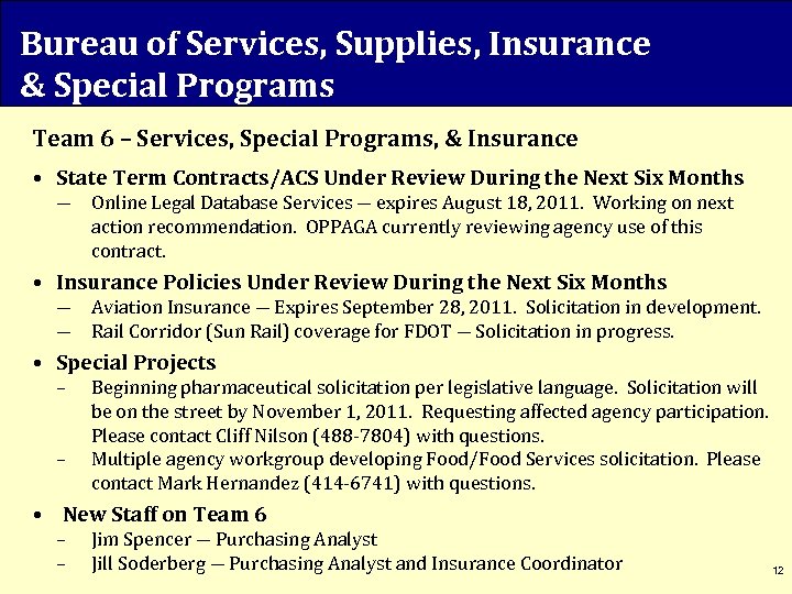 Bureau of Services, Supplies, Insurance & Special Programs Team 6 – Services, Special Programs,