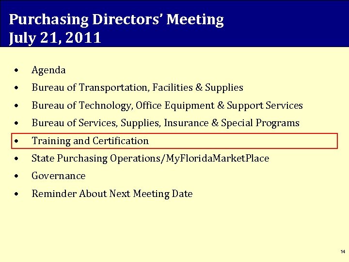 Purchasing Directors’ Meeting July 21, 2011 • Agenda • Bureau of Transportation, Facilities &