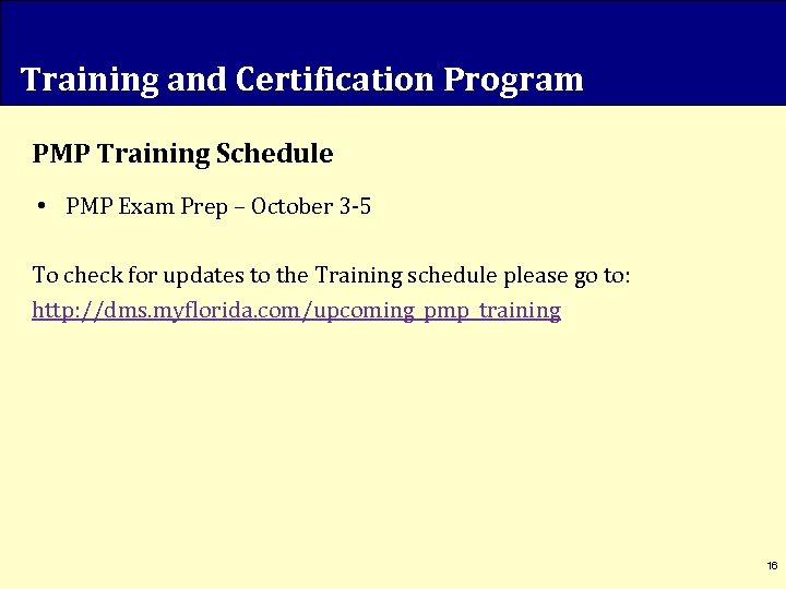 Training and Certification Program PMP Training Schedule • PMP Exam Prep – October 3