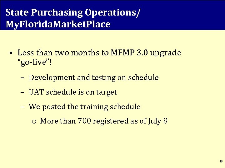 State Purchasing Operations/ My. Florida. Market. Place • Less than two months to MFMP