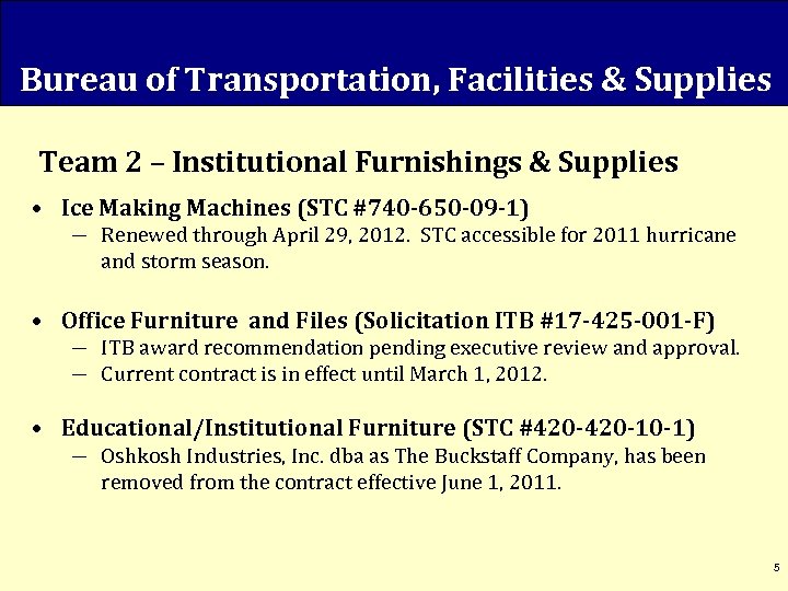 Bureau of Transportation, Facilities & Supplies Team 2 – Institutional Furnishings & Supplies •