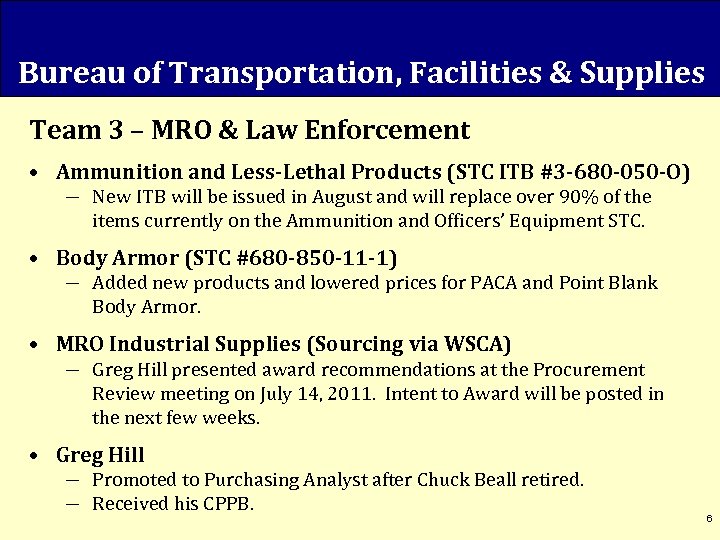 Bureau of Transportation, Facilities & Supplies Team 3 – MRO & Law Enforcement •