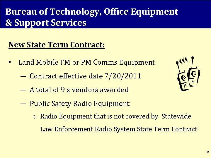 Bureau of Technology, Office Equipment & Support Services New State Term Contract: • Land