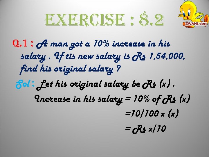 exercise : 8. 2 q. 1 : A man got a 10% increase in