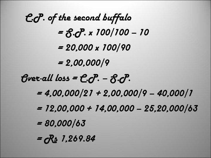 C. P. of the second buffalo = S. P. x 100/100 – 10 =