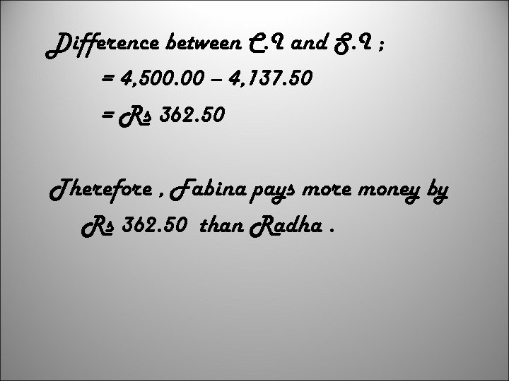 Difference between C. I and S. I ; = 4, 500. 00 – 4,