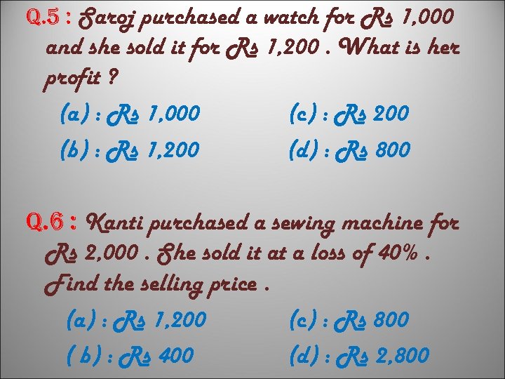 q. 5 : Saroj purchased a watch for Rs 1, 000 and she sold