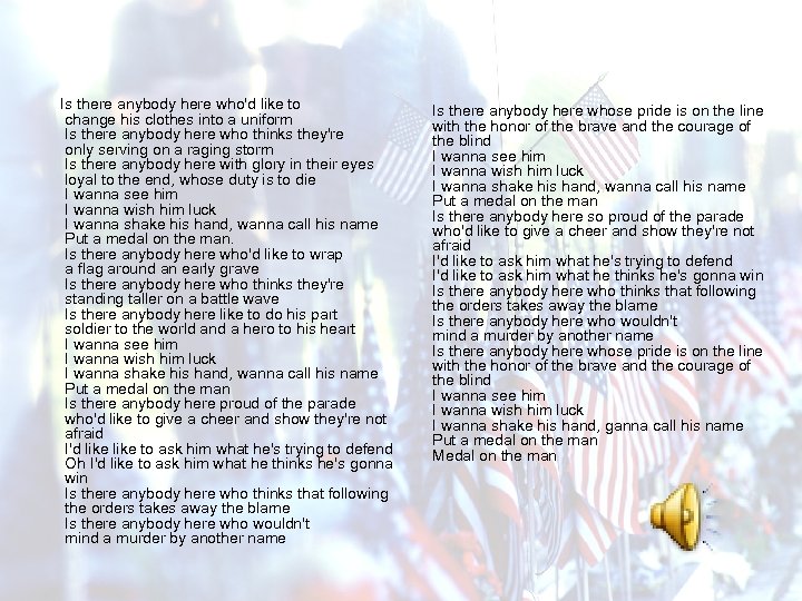 Is there anybody here who'd like to change his clothes into a uniform Is