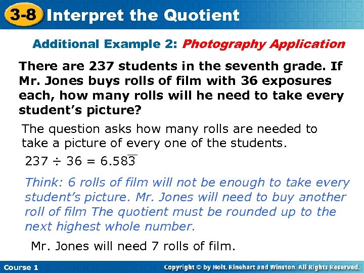 3 -8 Interpret the Quotient Additional Example 2: Photography Application There are 237 students