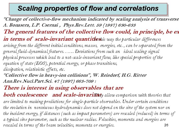 Scaling properties of flow and correlations “Change of collective-flow mechanism indicated by scaling analysis