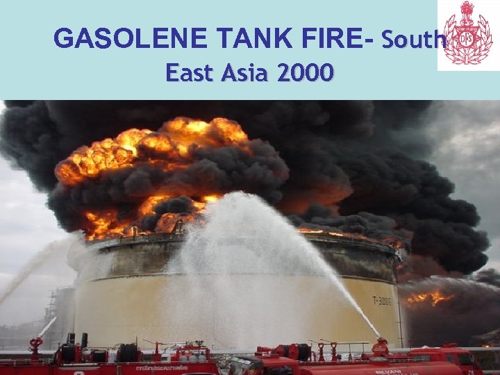 GASOLENE TANK FIRE- South East Asia 2000 