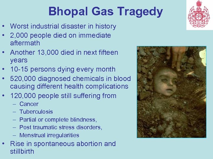Bhopal Gas Tragedy • Worst industrial disaster in history • 2, 000 people died