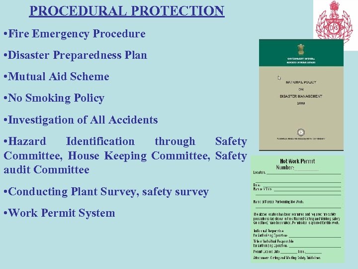 PROCEDURAL PROTECTION • Fire Emergency Procedure • Disaster Preparedness Plan • Mutual Aid Scheme