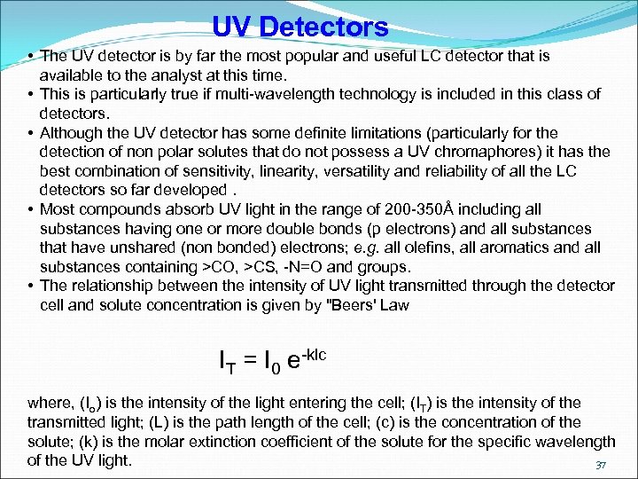UV Detectors • The UV detector is by far the most popular and useful