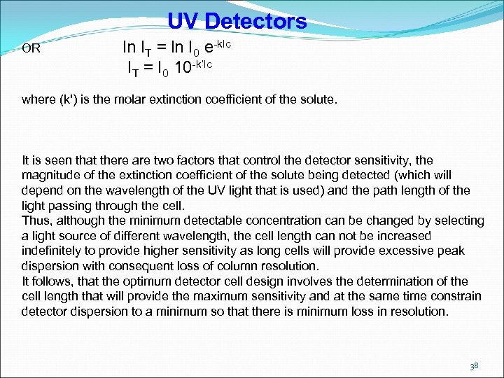 UV Detectors OR ln IT = ln I 0 e-klc IT = I 0