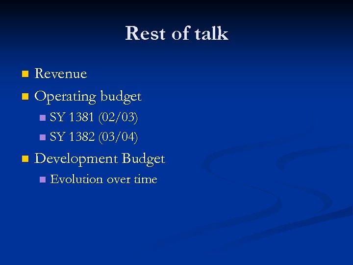 Rest of talk Revenue n Operating budget n SY 1381 (02/03) n SY 1382