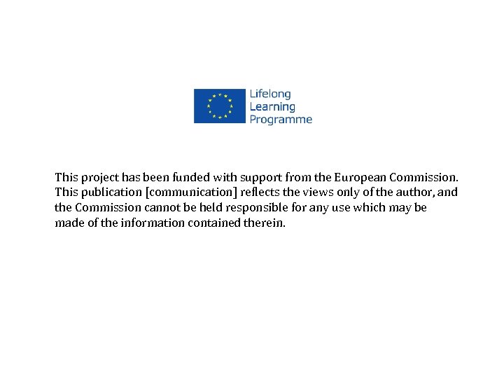This project has been funded with support from the European Commission. This publication [communication]