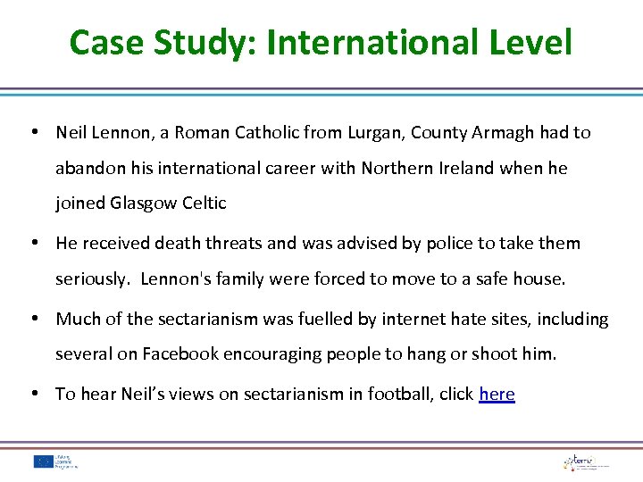 Case Study: International Level • Neil Lennon, a Roman Catholic from Lurgan, County Armagh
