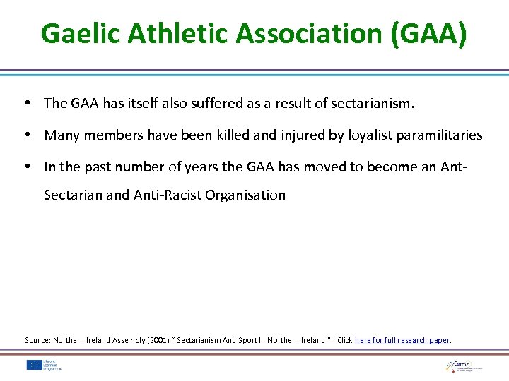 Gaelic Athletic Association (GAA) • The GAA has itself also suffered as a result