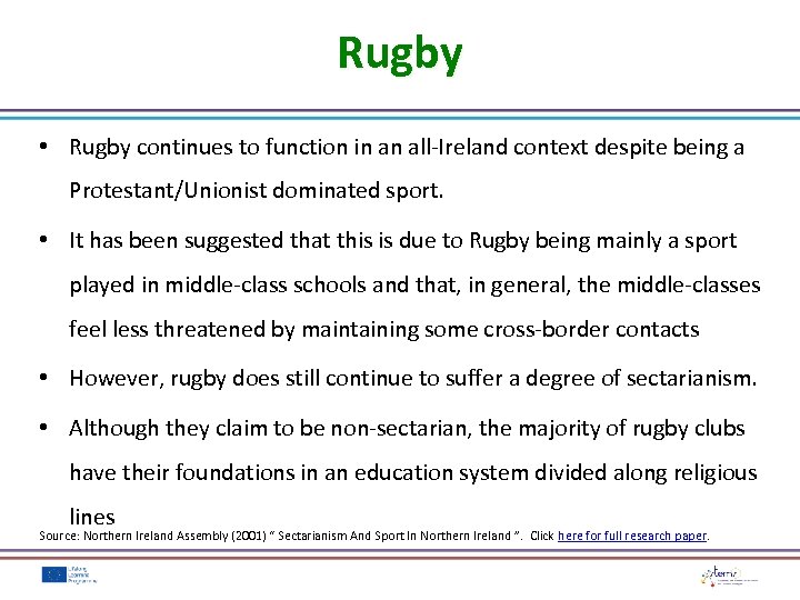 Rugby • Rugby continues to function in an all-Ireland context despite being a Protestant/Unionist