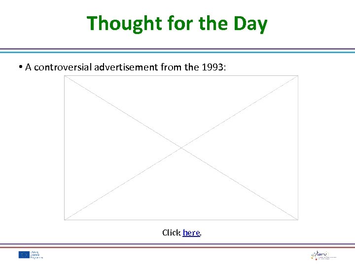 Thought for the Day • A controversial advertisement from the 1993: Click here. 
