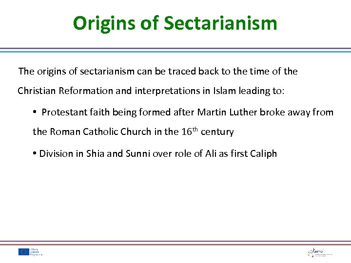 Origins of Sectarianism The origins of sectarianism can be traced back to the time