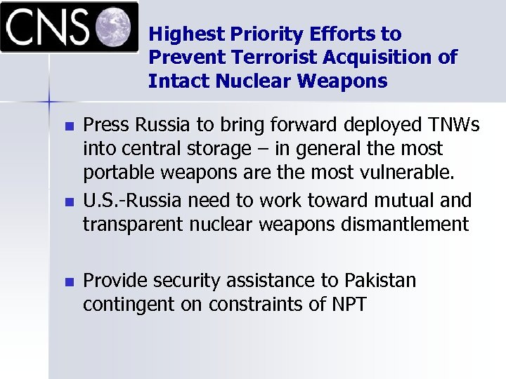 Highest Priority Efforts to Prevent Terrorist Acquisition of Intact Nuclear Weapons n n n