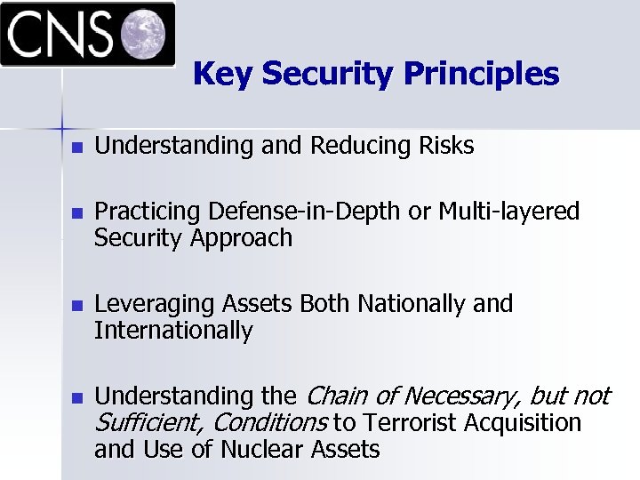 Key Security Principles n Understanding and Reducing Risks n Practicing Defense-in-Depth or Multi-layered Security