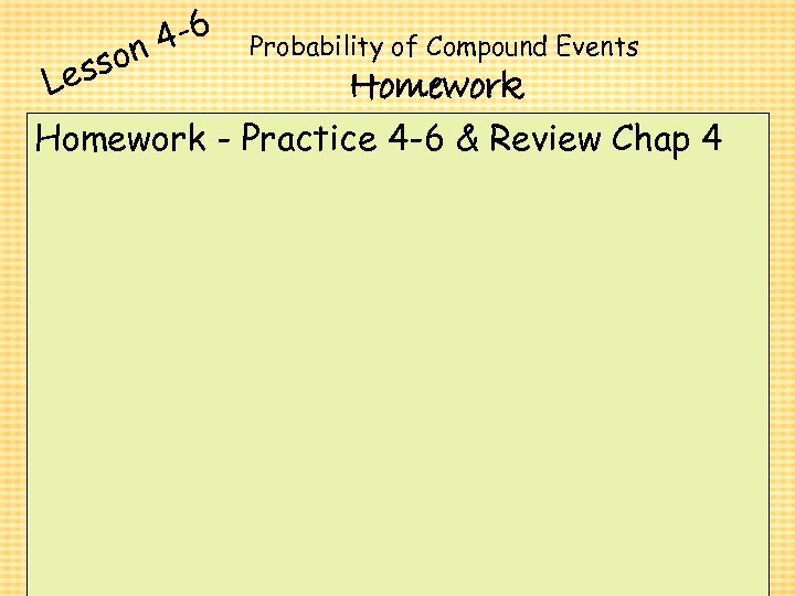 4 -6 son Les Probability of Compound Events Homework - Practice 4 -6 &