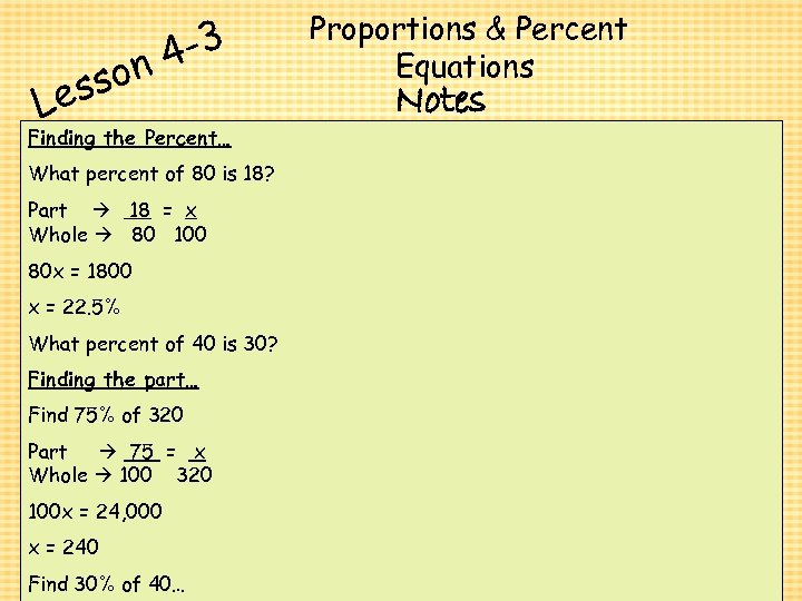 4 -3 on ess L Finding the Percent… What percent of 80 is 18?