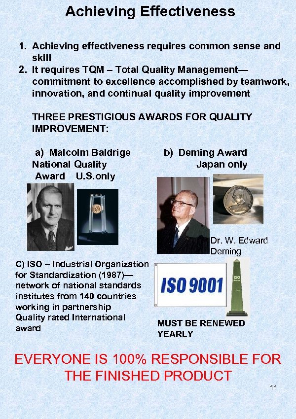 Achieving Effectiveness 1. Achieving effectiveness requires common sense and skill 2. It requires TQM