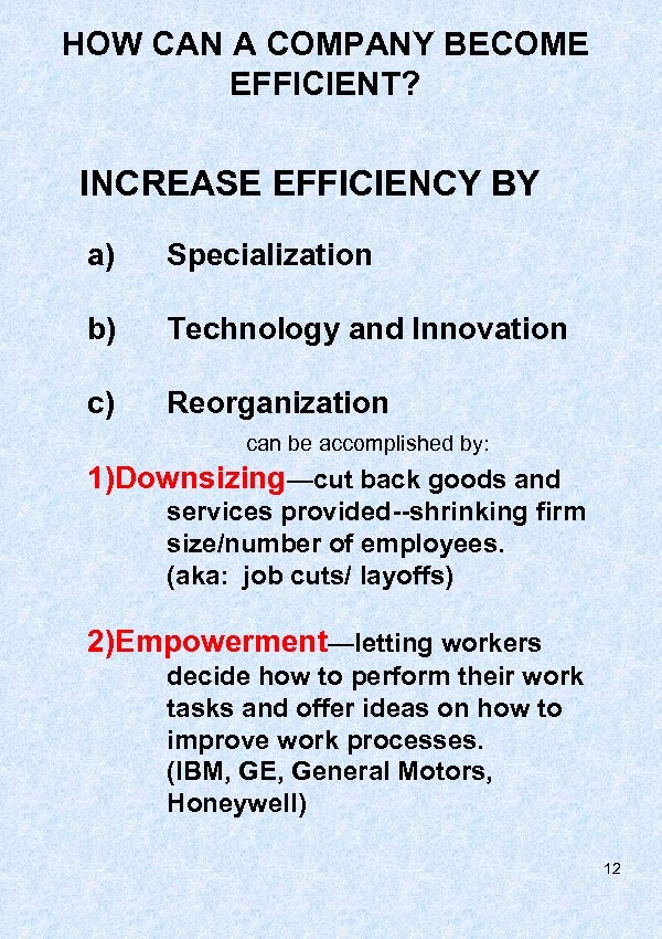 HOW CAN A COMPANY BECOME EFFICIENT? INCREASE EFFICIENCY BY a) Specialization b) Technology and