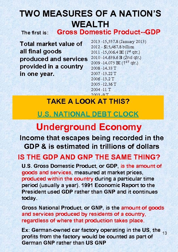 TWO MEASURES OF A NATION’S WEALTH The first is: Gross Domestic Product--GDP Total market