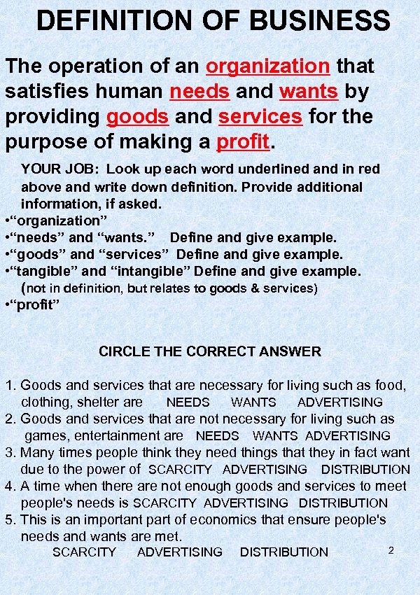 DEFINITION OF BUSINESS The operation of an organization that satisfies human needs and wants