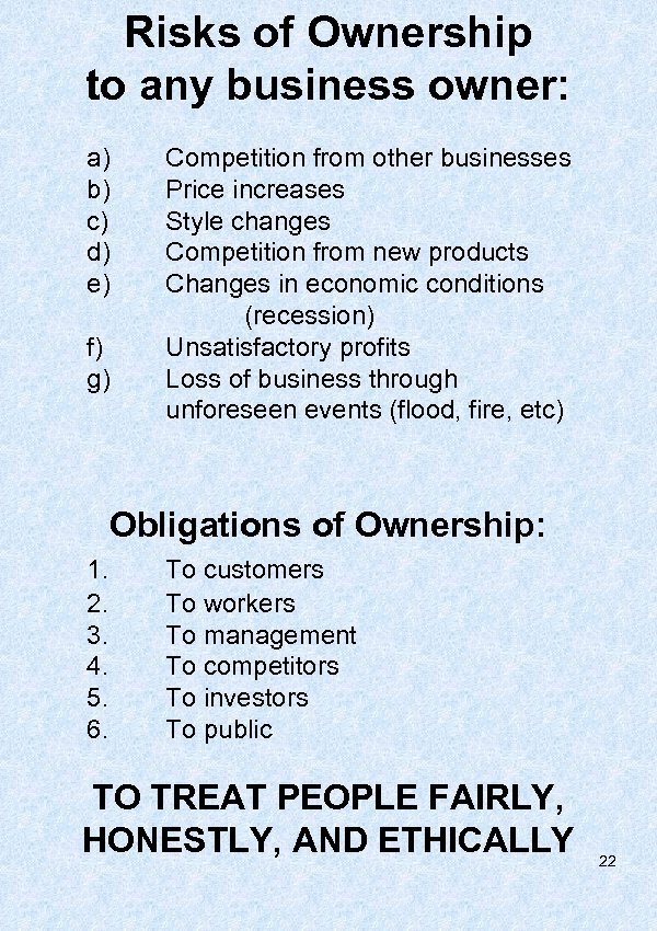 Risks of Ownership to any business owner: a) b) c) d) e) f) g)