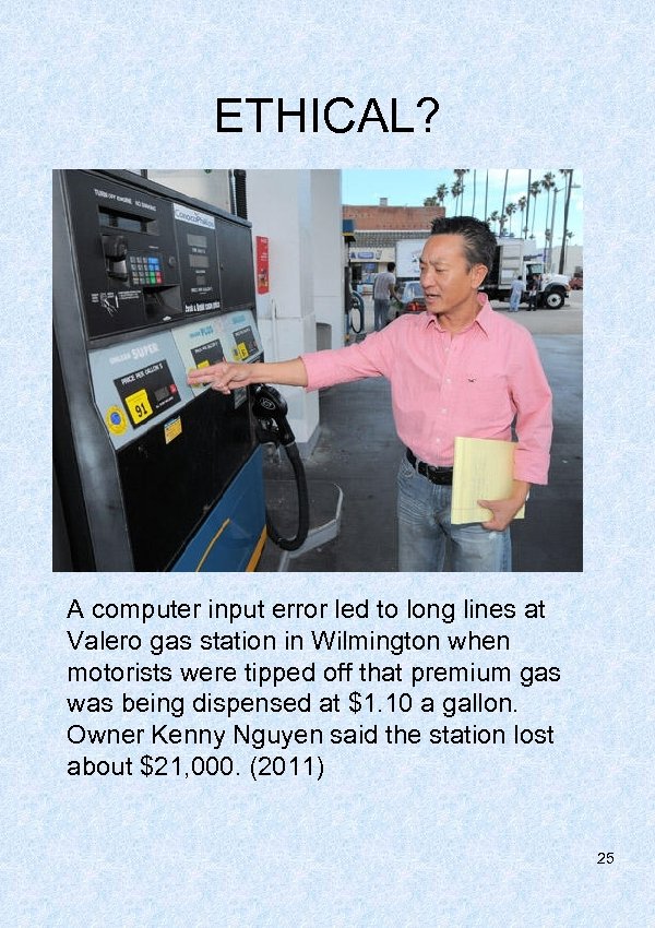 ETHICAL? A computer input error led to long lines at Valero gas station in