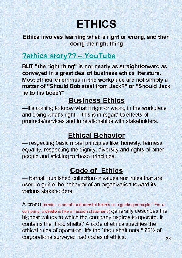 ETHICS Ethics involves learning what is right or wrong, and then doing the right