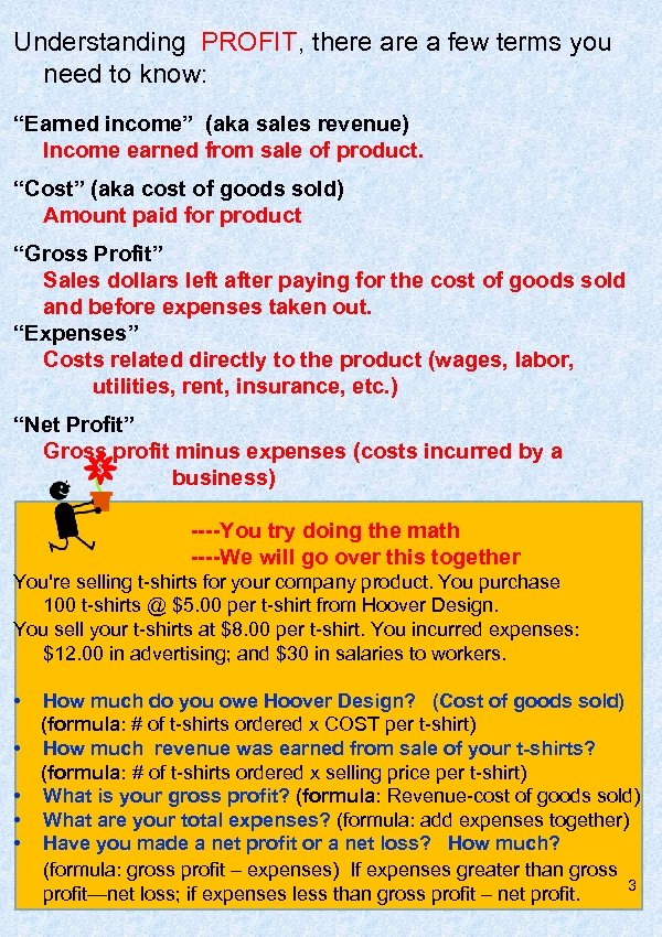 Understanding PROFIT, there a few terms you need to know: “Earned income” (aka sales