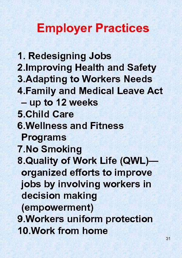 Employer Practices 1. Redesigning Jobs 2. Improving Health and Safety 3. Adapting to Workers