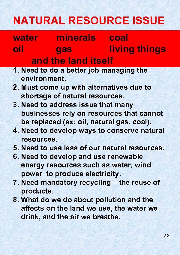 NATURAL RESOURCE ISSUE water minerals coal What are our “seven” natural oil gas living