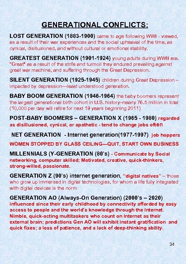 GENERATIONAL CONFLICTS: LOST GENERATION (1883 -1900) came to age following WWI - viewed, as